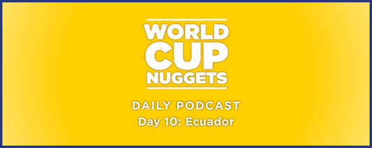 World Cup Daily Nuggets Episode 10: Ecuador