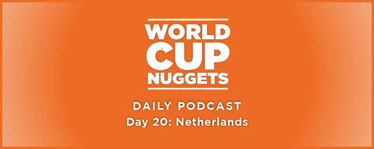 World Cup Nuggets Daily Episode 20: Netherlands