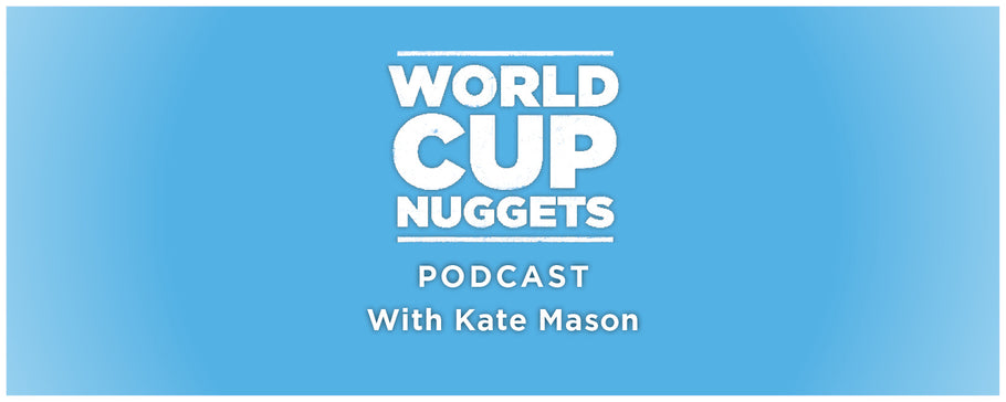 World Cup Nuggets with Kate Mason