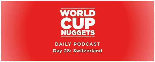 World Cup Nuggets Daily Episode 28: Switzerland