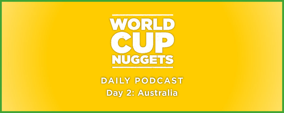 World Cup Nuggets Daily Episode 2: Australia