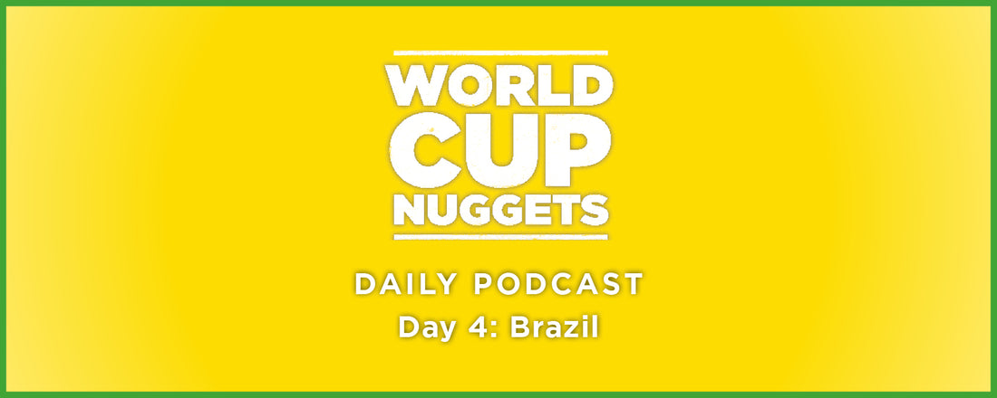 World Cup Nuggets Daily Episode 4: Brazil