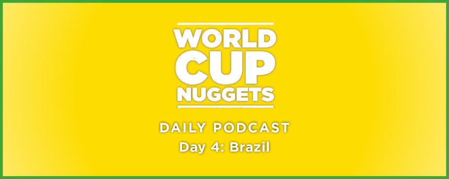 World Cup Nuggets Daily Episode 4: Brazil
