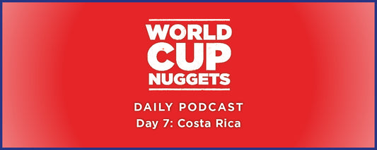 World Cup Nuggets Daily Episode 7: Costa Rica