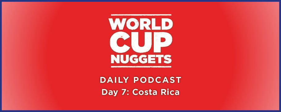 World Cup Nuggets Daily Episode 7: Costa Rica