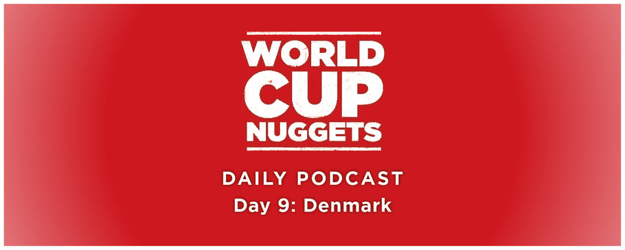 World Cup Nuggets Daily Episode 9: Denmark