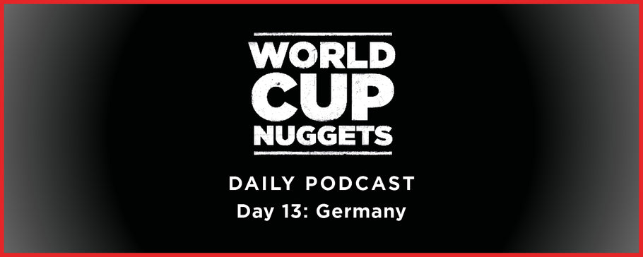 World Cup Nuggets Daily Episode 13: Germany