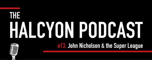 Episode 13 - John Nicholson & the Super League
