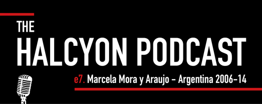 The Halcyon Podcast Episode 7 - Marcela Mora y Araujo