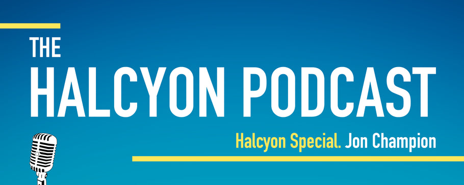 The Halcyon Podcast: Jon Champion