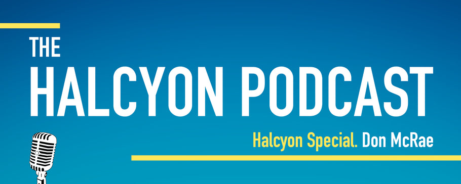 The Halcyon Podcast: Don McRae