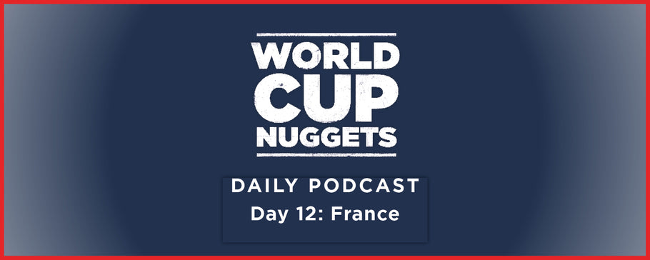 World Cup Nuggets Daily Episode 12: France