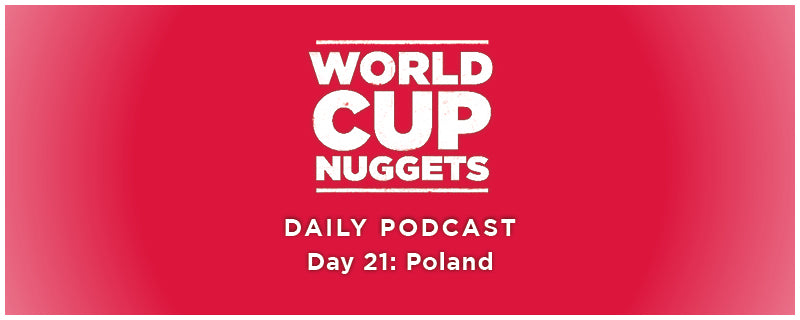 World Cup Nuggets Daily Episode 21: Poland