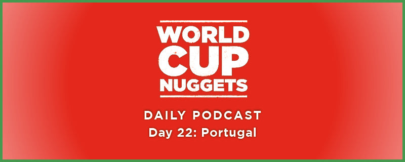 World Cup Nuggets Daily Episode 22: Portugal