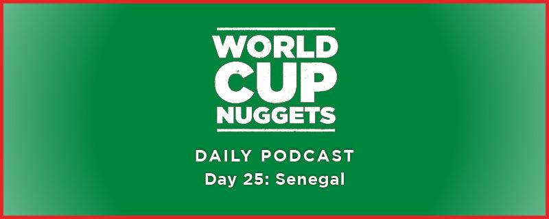 World Cup Nuggets Daily Episode 25: Senegal