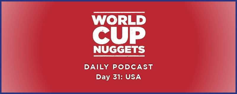 World Cup Nuggets Daily Episode 31: USA