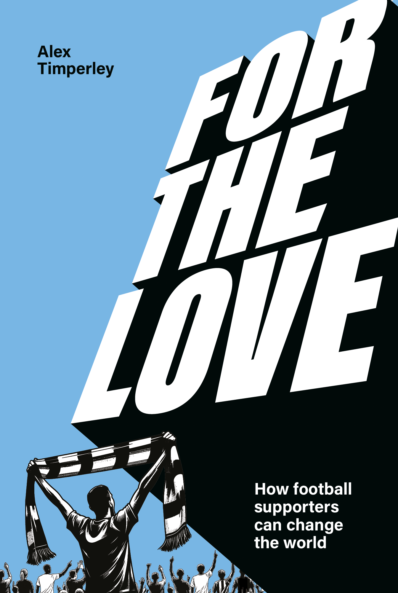 **PRE-ORDER** For the Love: How football supporters can change the world